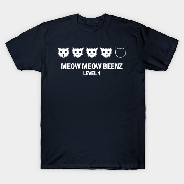 Copy of  Meow Meow Beenz Level 4 T-Shirt by teesvira